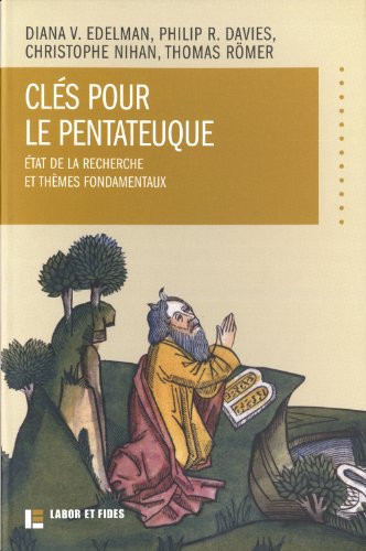 Clés pour le Pentateuque : Etat de la recherche et thèmes fondamentaux