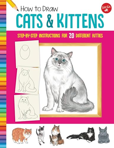 How to Draw Cats & Kittens: Step-By-Step Instructions for 20 Different Kitties (Learn to Draw) von Walter Foster Jr
