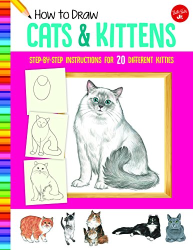 How to Draw Cats & Kittens: Step-By-Step Instructions for 20 Different Kitties (Learn to Draw) von Walter Foster Jr