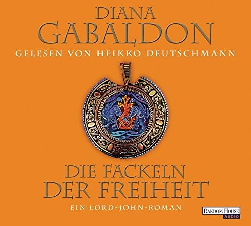 Die Fackeln der Freiheit: Ein Lord-John-Roman (Die Lord-John-Saga, Band 3) von Random House Audio