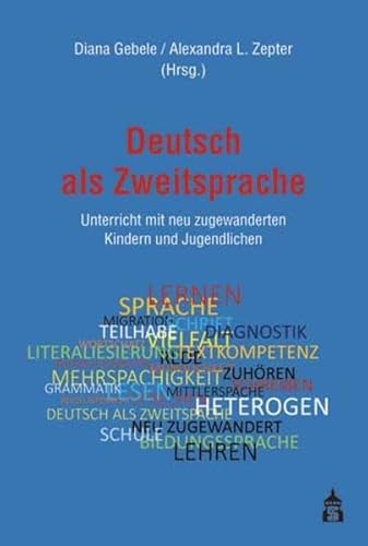 Deutsch als Zweitsprache: Unterricht mit neu zugewanderten Kindern und Jugendlichen Deutsch als Zweitsprache: Unterricht mit neu zugewanderten Kindern und Jugendlichen von Schneider Verlag GmbH