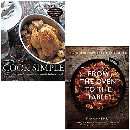 Cook Simple & From the Oven to the Table By Diana Henry 2 Books Collection Set