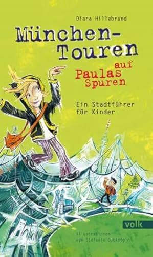 München-Touren auf Paulas Spuren: Ein Stadtführer für Kinder von Volk Verlag