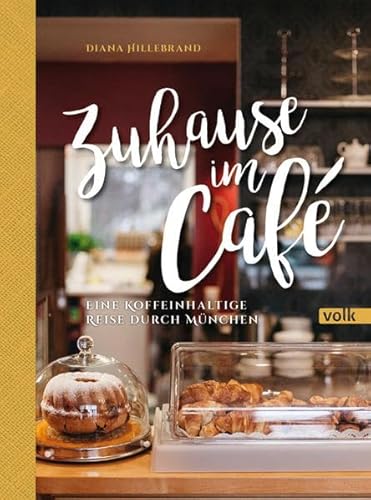 Zuhause im Café: Eine koffeinhaltige Reise durch München