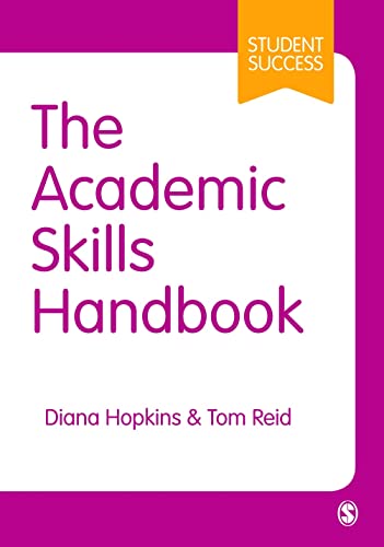 The Academic Skills Handbook: Your Guide to Success in Writing, Thinking and Communicating at University (Student Success) von Sage Publications