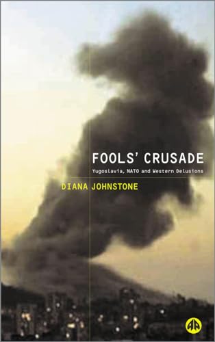 Fools' Crusade: Yugoslavia, NATO and Western Delusions von Pluto Press (UK)
