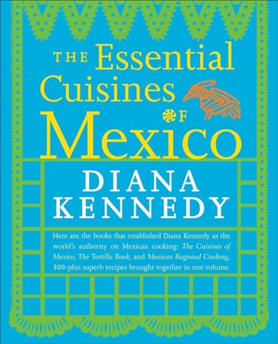 The Essential Cuisines of Mexico: A Cookbook