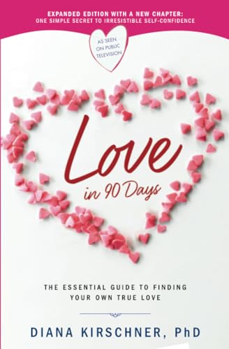 Love in 90 Days: The Essential Guide to Finding Your Own True Love