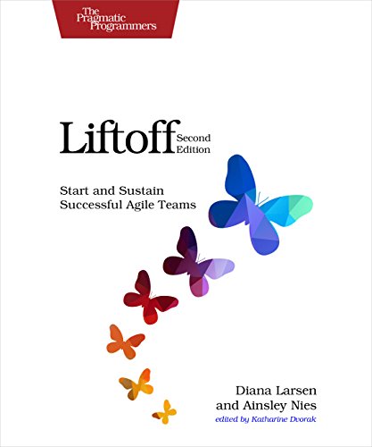 Liftoff: Start and Sustain Successful Agile Teams von Pragmatic Bookshelf