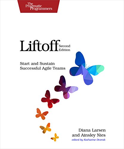 Liftoff: Start and Sustain Successful Agile Teams