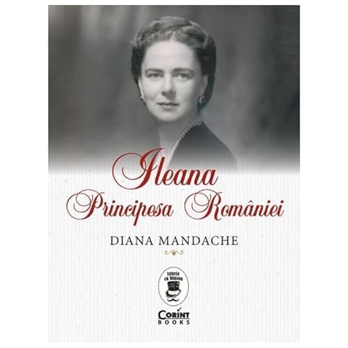 Ileana, Principesa Romaniei