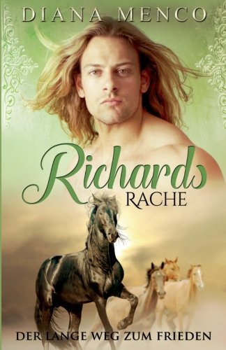 Richards Rache: Der lange Weg zum Frieden (2) von CreateSpace Independent Publishing Platform