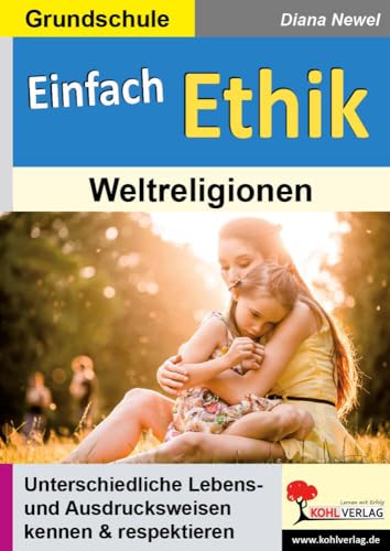 Einfach Ethik: Weltreligionen