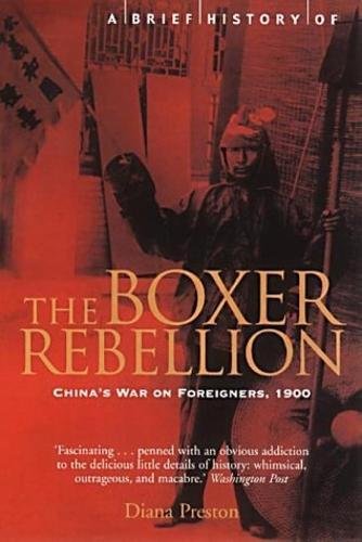 A Brief History of the Boxer Rebellion: China's War on Foreigners, 1900 (Brief Histories) von Robinson