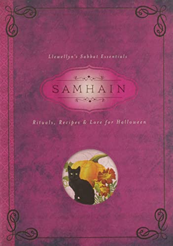 Samhain: Rituals, Recipes & Lore for Halloween (Llewellyn's Sabbat Essentials, Band 6)