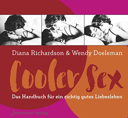 Cooler Sex: Das Handbuch für ein richtig gutes Liebesleben von Innenwelt Verlag GmbH