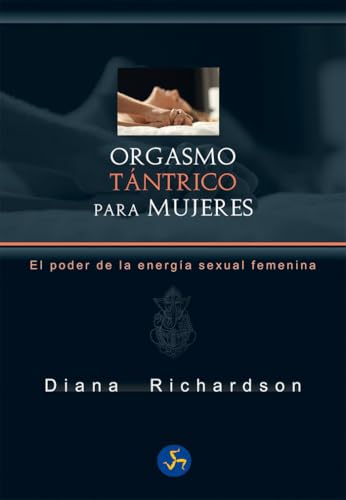 Orgasmo tántrico para mujeres : el poder de la energía sexual femenina (NeoPerson Sex) von Neo Person