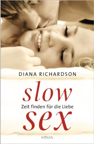Slow Sex: Zeit finden für die Liebe -