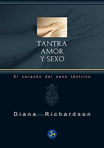 Tantra : amor y sexo : el corazón del sexo tántrico (Neo-Sex)