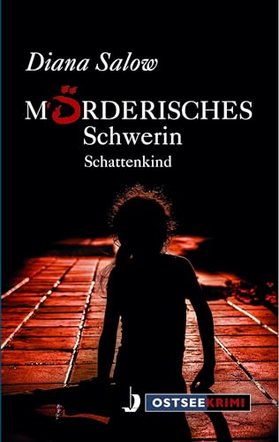 Mörderisches Schwerin: Schattenkind (Ostseekrimi)