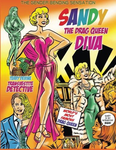 The Drag Queen Diva. Sandy. Terry Devine. Transvestite Detective. von CreateSpace Independent Publishing Platform