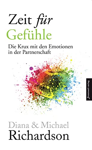 Zeit für Gefühle: Die Krux mit den Emotionen in der Partnerschaft von Innenwelt Verlag GmbH
