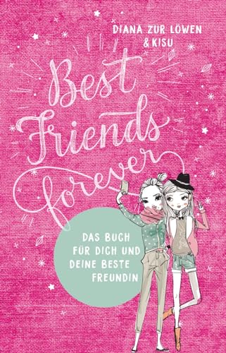 Best Friends Forever: Das Buch für dich und deine beste Freundin von Pltz & Betzholz