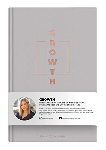 GROWTH: Wachse über dich hinaus! Dein tägliches Journal für smarte Ziele und langfristige Erfolge von Diana von Community Editions