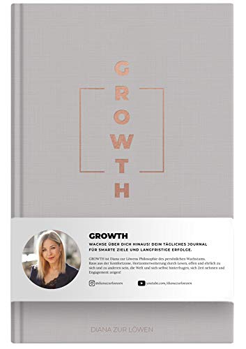 GROWTH: Wachse über dich hinaus! Dein tägliches Journal für smarte Ziele und langfristige Erfolge von Diana