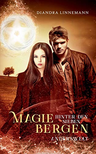 Magie hinter den sieben Bergen: Anderswelt (Magie hinter den sieben Bergen, Sammelausgabe)