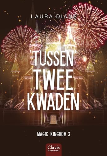 Tussen twee kwaden (Magic Kingdom, 3) von Clavis B.V.B.A., Uitgeverij