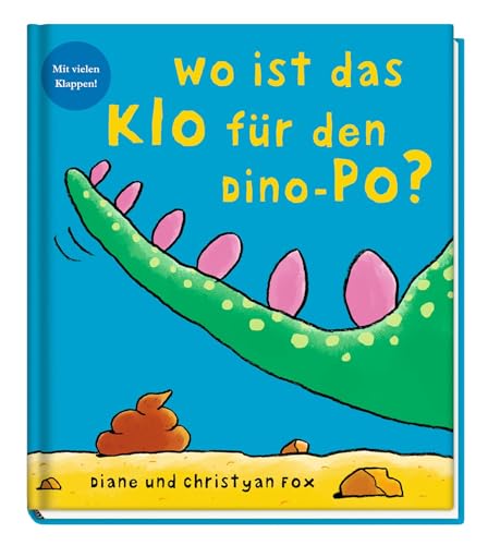 Wo ist das Klo für den Dino-Po?: Mit vielen Klappen von Panini