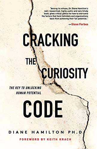 Cracking the Curiosity Code: The Key to Unlocking Human Potential von Dr. Diane Hamilton LLC