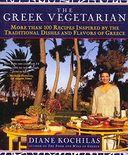 The Greek Vegetarian: More Than 100 Recipes Inspired by the Traditional Dishes and Flavors of Greece The Greek Vegetarian: More Than 100 Recipes Inspired by the Traditional Dishes and Flavors of Greece