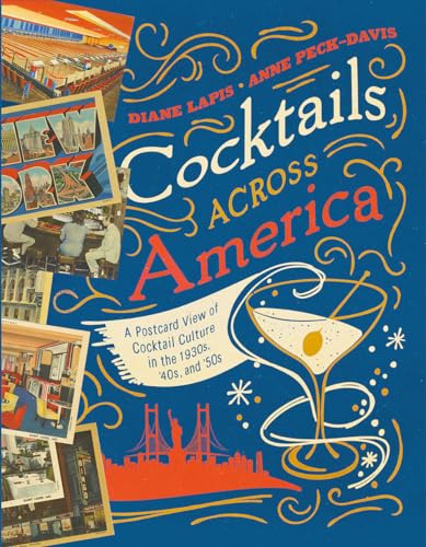 Cocktails Across America: A Postcard View of Cocktail Culture in the 1930s, '40s, and '50s von Countryman Press