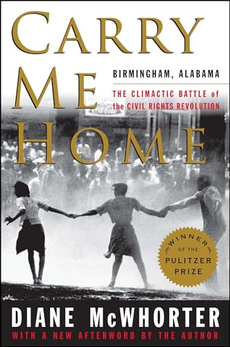 Carry Me Home: Birmingham, Alabama: The Climactic Battle of the Civil Rights Revolution von Simon & Schuster