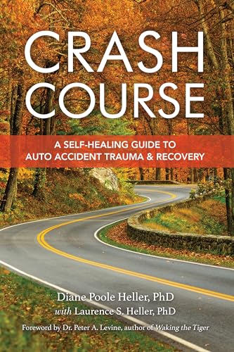 Crash Course: A Self-Healing Guide to Auto Accident Trauma and Recovery von North Atlantic Books