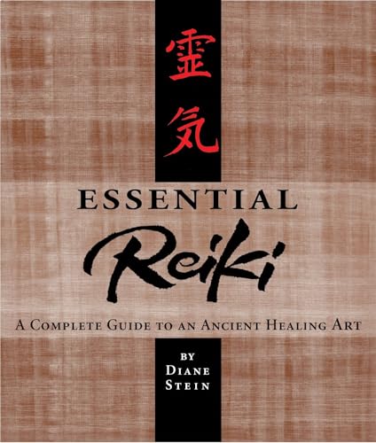 Essential Reiki: A Complete Guide to an Ancient Healing Art von Ten Speed Press