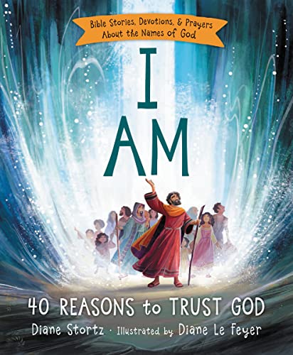I Am: 40 Bible Stories, Devotions, and Prayers About the Names of God von Thomas Nelson