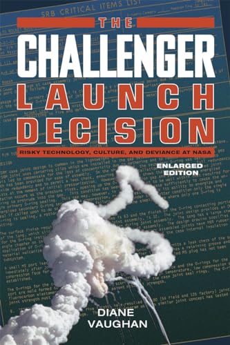 The Challenger Launch Decision: Risky Technology, Culture, and Deviance at NASA: Risky Technology, Culture, and Deviance at Nasa, Enlarged Edition von University of Chicago Press