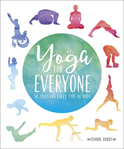 Yoga for Everyone: 50 Poses for Every Type of Body von DK