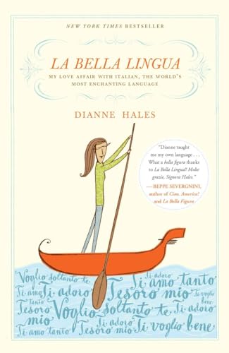 La Bella Lingua: My Love Affair with Italian, the World's Most Enchanting Language