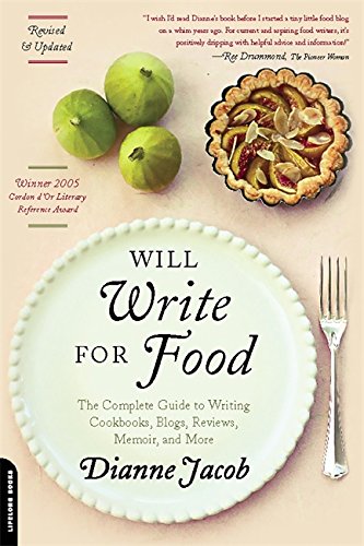 Will Write for Food: The Complete Guide to Writing Cookbooks, Blogs, Reviews, Memoir, and More (Will Write for Food: The Complete Guide to Writing Blogs,) von Da Capo Lifelong Books