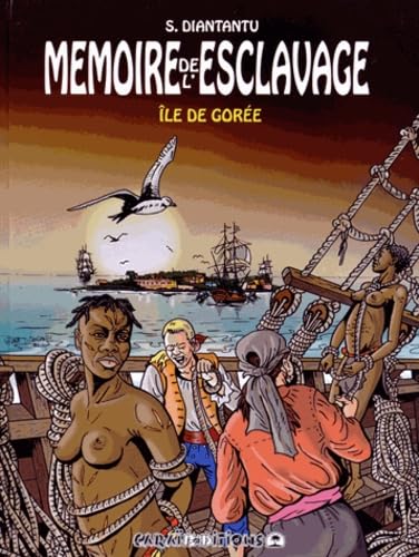 Mémoire de l'esclavage, Tome 4 : Ile de Gorée Mémoire de l'esclavage, Tome 4 : Ile de Gorée von CARAIBEDITIONS