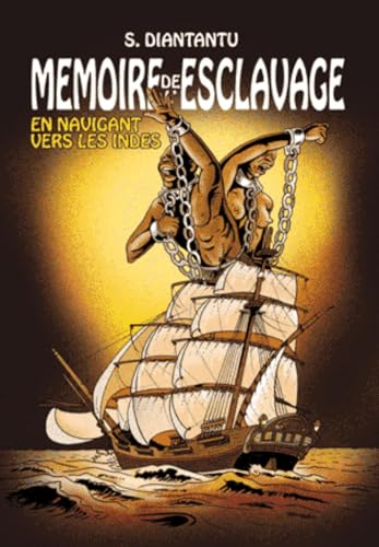 Memoires de l Esclavage : En Naviguant vers les Indes - Tome 2 Memoires de l Esclavage : En Naviguant vers les Indes - Tome 2 von CARAIBEDITIONS