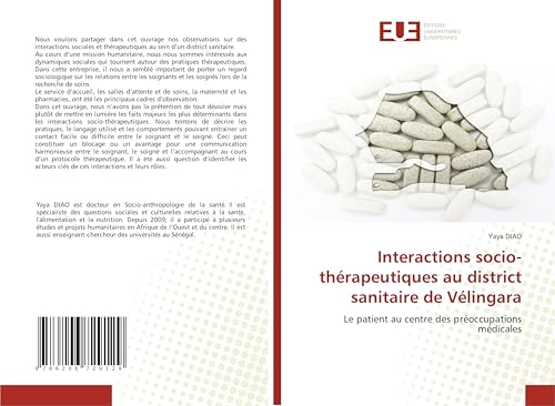 Interactions socio-thérapeutiques au district sanitaire de Vélingara: Le patient au centre des préoccupations médicales Interactions socio-thérapeutiques au district sanitaire de Vélingara: Le patient au centre des préoccupations médicales von Éditions universitaires européennes