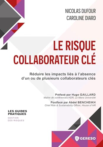 Le risque collaborateur clé: Réduire les impacts liés à l'absence d'un ou de plusieurs collaborateurs clés Le risque collaborateur clé: Réduire les impacts liés à l'absence d'un ou de plusieurs collaborateurs clés von GERESO