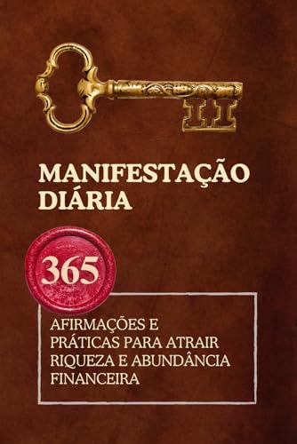 Manifestação Diária: 365 Afirmações e Práticas para Atrair Riqueza e Abundância Financeira von Independently published