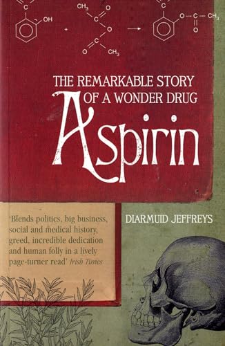 Aspirin: The Extraordinary Story of a Wonder Drug von Bloomsbury Publishing