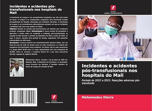 Incidentes e acidentes pós-transfusionais nos hospitais do Mali: Período de 2022 a 2023. Reacções adversas pós-transfusão von Edições Nosso Conhecimento